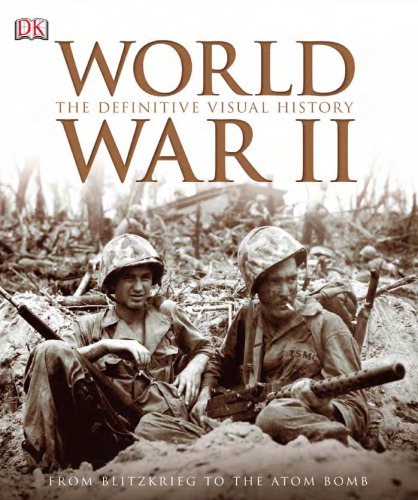 World War Ii The Definitive Visual History Richard Holmes