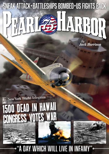 Pearl Harbor The 75th Anniversary Jack Harrison