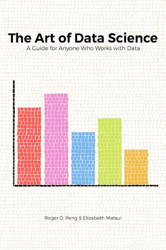 The Art Of Data Science A Guide For Anyone Who Works With Data Peng Rd