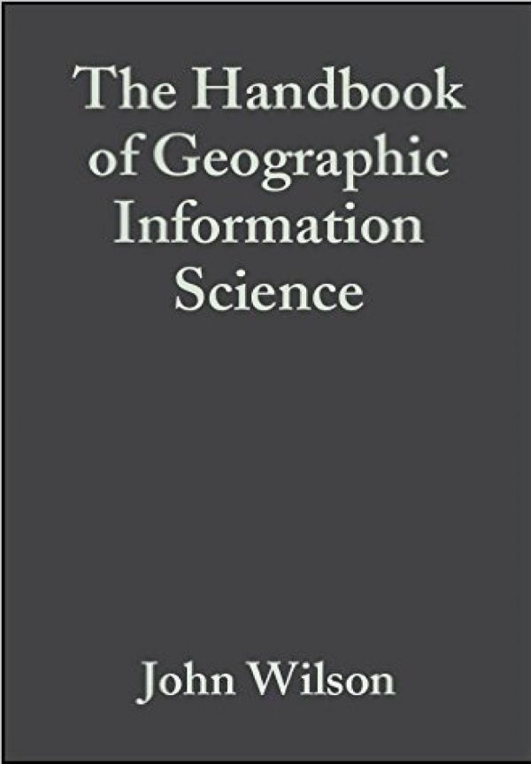 The Handbook Of Geographic Information Science Enhanced Credo Edition Fotheringham