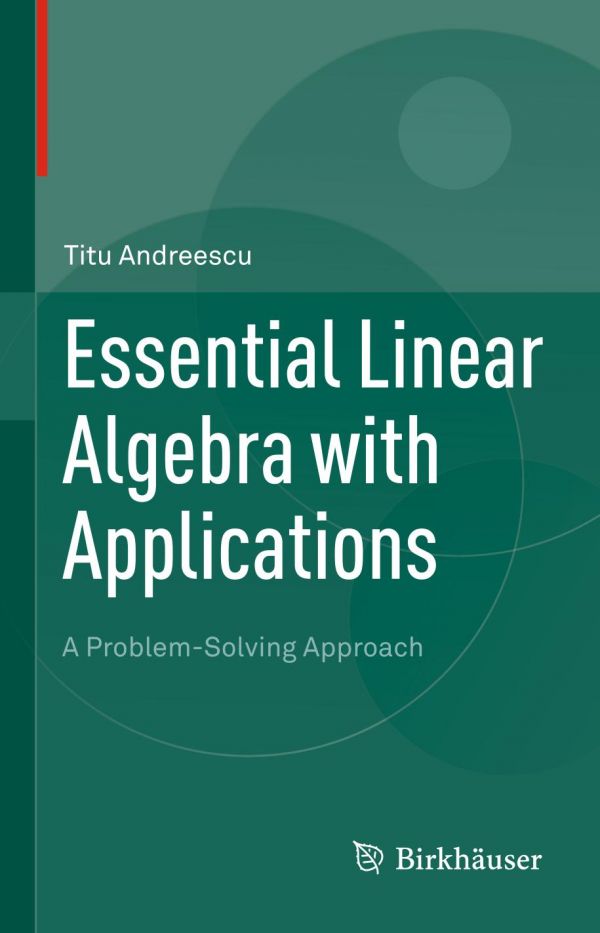 Essential Linear Algebra With Applications A Problemsolving Approach Titu Andreescu