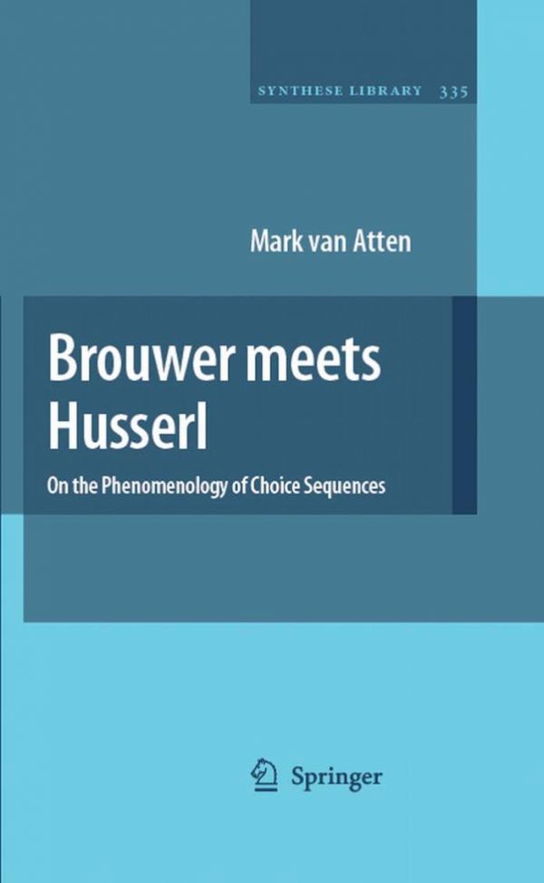 Brouwer Meets Husserl On The Phenomenology Of Choice Sequences Atten