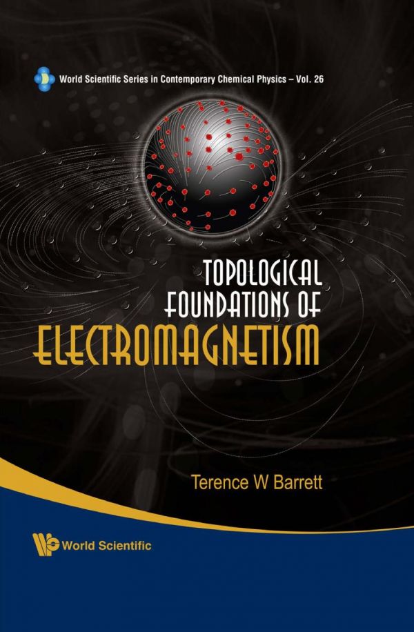 Topological Foundations Of Electromagnetism Repr Barrett Terence William