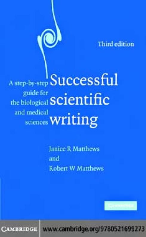 Successful Scientific Writing A Stepbystep Guide For The Biological And Medical Sciences 3ed Janice R Matthews