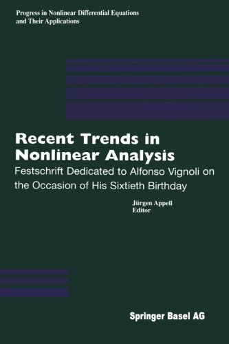 Recent Trends In Nonlinear Analysis Festschrift Dedicated To Alfonso Vignoli On The Occasion Of His Sixtieth Birthday Softcover Reprint Of The Original 1st Ed 2000 Jrgen Appell Eds