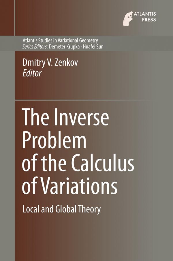 The Inverse Problem Of The Calculus Of Variations Local And Global Theory Zenkov