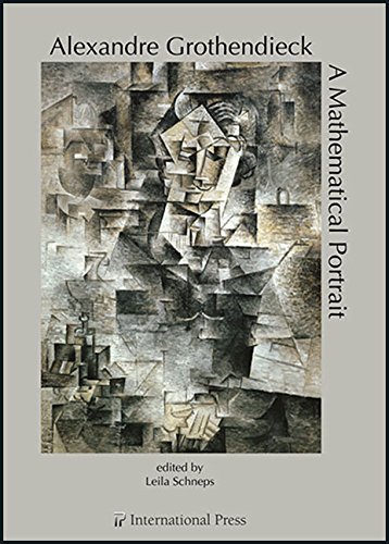 Alexandre Grothendieck A Mathematical Portrait 1st Edition Leila Schneps