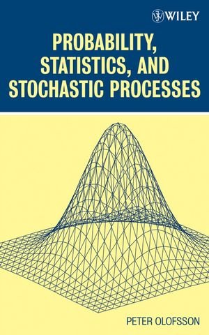 Probability Statistics And Stochastic Processes 1st Edition Peter Olofsson
