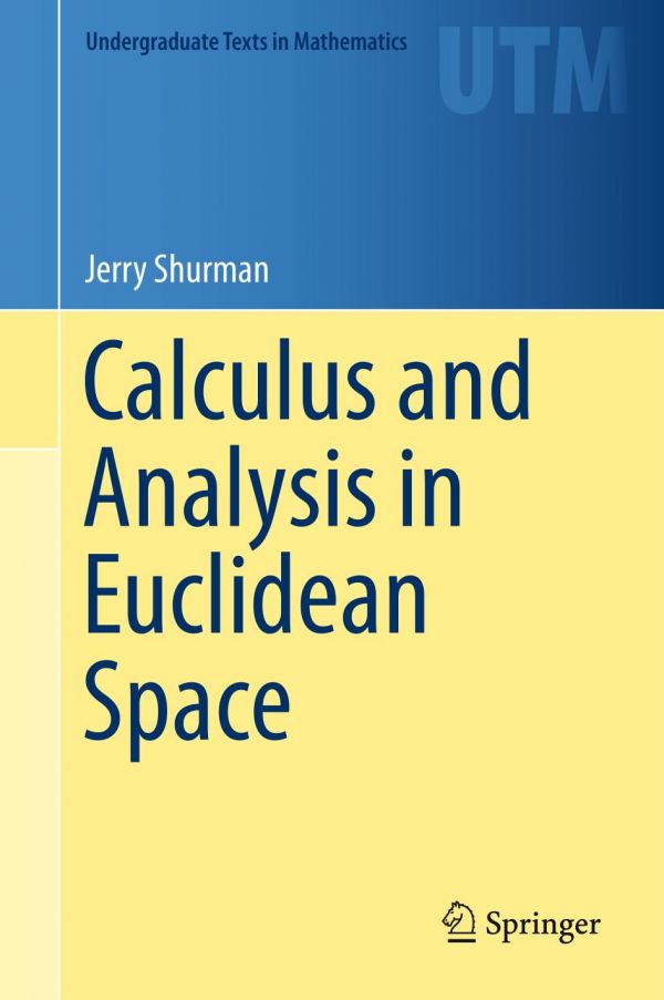 Calculus And Analysis In Euclidean Space 1st Ed Shurman Jerry Michael
