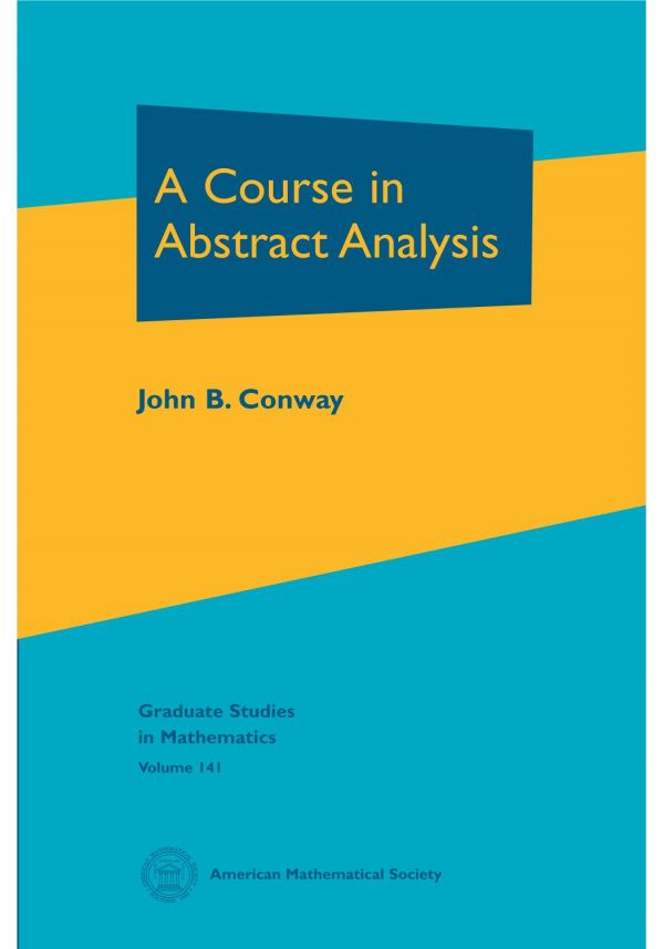 A Course In Abstract Analysis 1st John B Conway