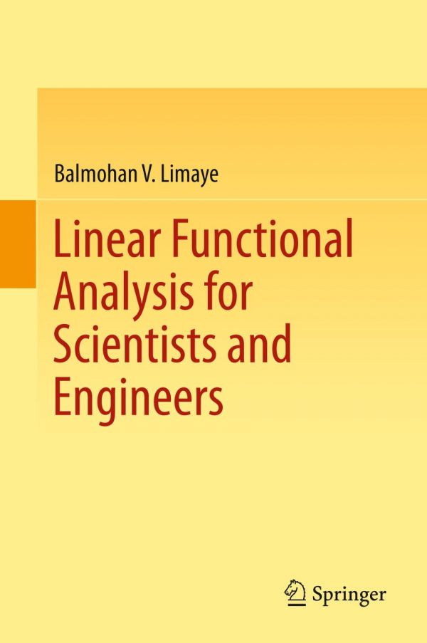 Linear Functional Analysis For Scientists And Engineers 1st Ed Limaye