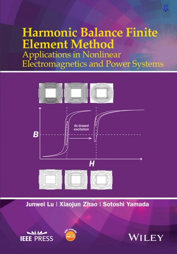 Harmonic Balance Finite Element Method Applications In Nonlinear Electromagnetics And Power Systems 1st Edition Junwei Lu