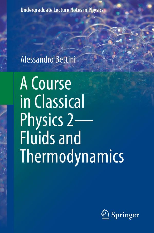 A Course In Classical Physics 2 Fluids And Thermodynamics 1st Edition Alessandro Bettini