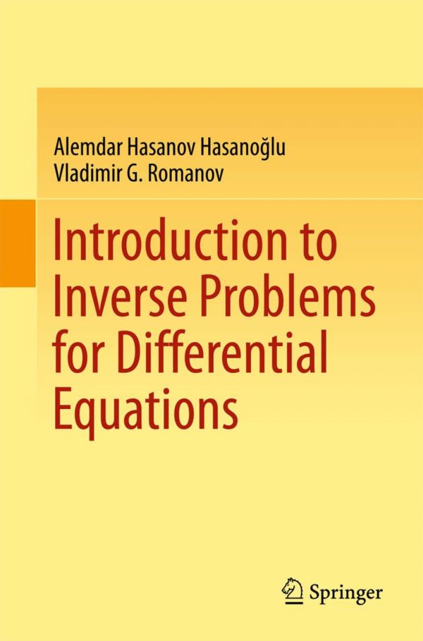 Introduction To Inverse Problems For Differential Equations 1st Ed Alemdar Hasanov Hasanolu