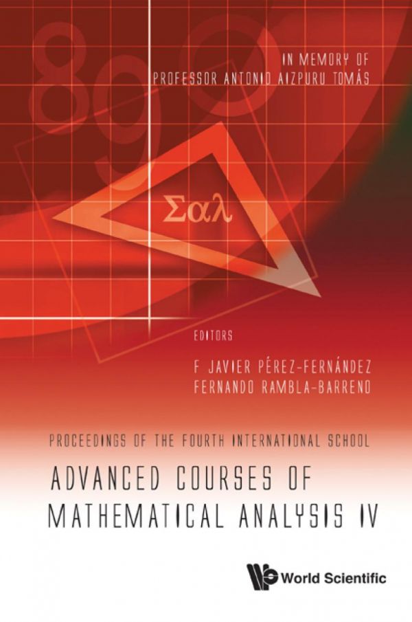 Advanced Courses Of Mathematical Analysis Iv Proceedings Of The Fourth International School In Memory Of Professor Antonio Aizpuru Tomas Jerez De La Frontera Spain 8 12 September 2009 1st Edition Aizpuru Toms