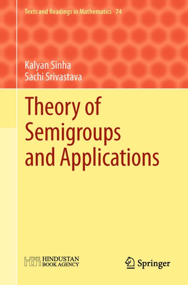 Theory Of Semigroups And Applications Sinha Kalyan Bidhan Srivastava