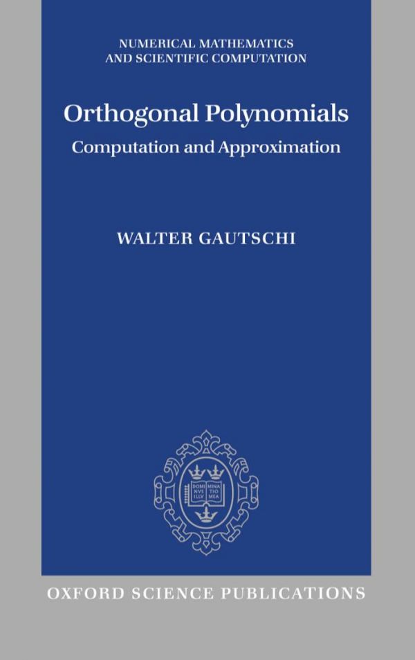 Orthogonal Polynomials Computation And Approximation 1 Publ Walter Gautschi