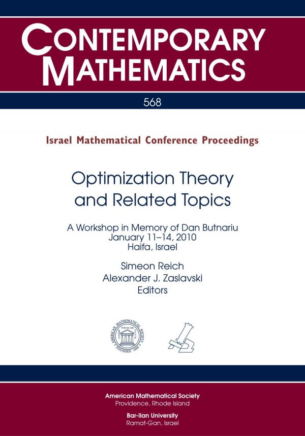 Optimization Theory And Related Topics Israel Mathematical Conference Proceedings A Workshop In Memory Of Dan Butnariu Janary 1114 2010 Haifa Israel Simeon Reich