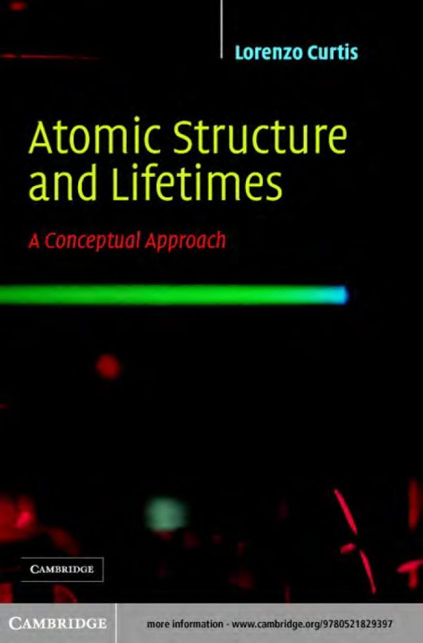 Atomic Structure And Lifetimes A Conceptual Approach 1st Edition Lorenzo J Curtis