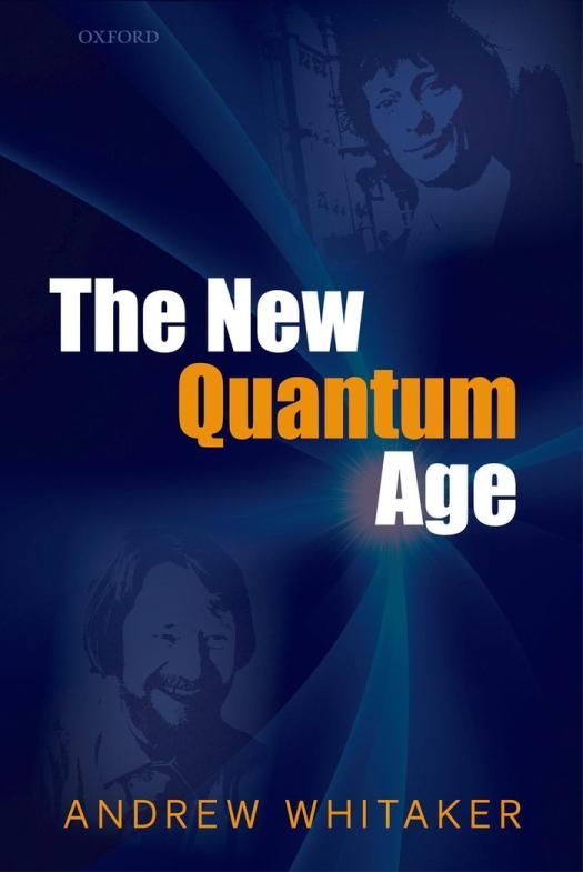 The New Quantum Age From Bells Theorem To Quantum Computation And Teleportation 1st Edition Andrew Whitaker