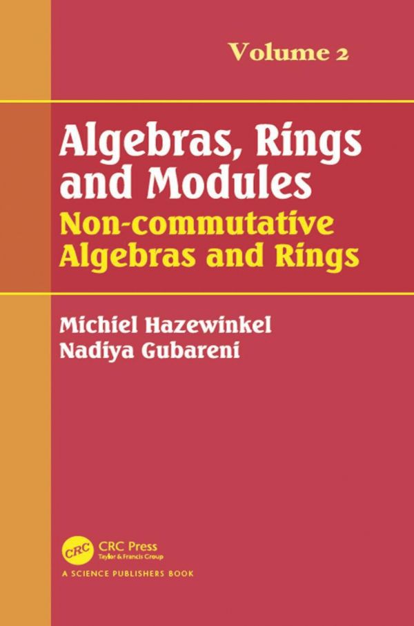 Algebras Rings And Modules Volume 2 Noncommutative Algebras And Rings 1st Edition Michiel Hazewinkel