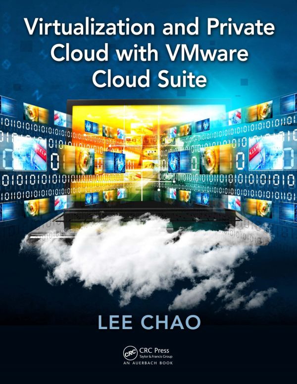 Virtualization And Private Cloud With Vmware Cloud Suite 1st Edition Lee Chao
