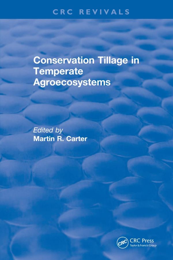 Conservation Tillage In Temperate Agroecosystems Carter Martin R