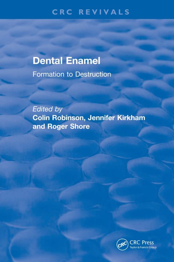 Dental Enamel Formation To Destruction Kirkham Jennifer Robinson