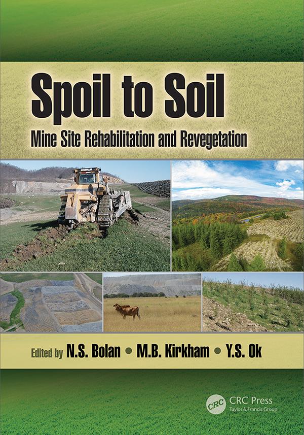 Spoil To Soil Mine Site Rehabilitation And Revegetation 1st Edition Ns Bolan