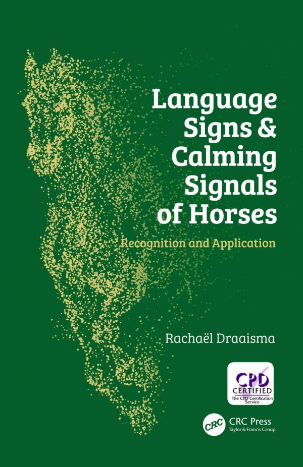 Language Signs And Calming Signals Of Horses Recognition And Application 1st Edition Rachal Draaisma