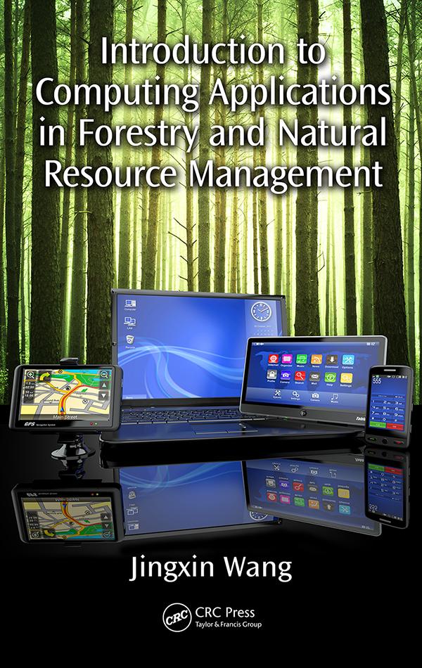 Introduction To Computing Applications In Forestry And Natural Resource Management 1st Edition Jingxin Wang