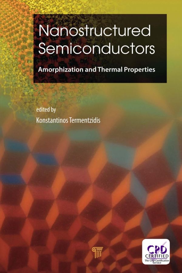 Nanostructured Semiconductors Amorphization And Thermal Properties 1st Edition Konstantinos Termentzidis