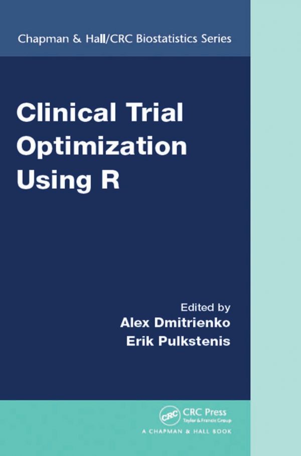 Clinical Trial Optimization Using R 1st Edition Alex Dmitrienko