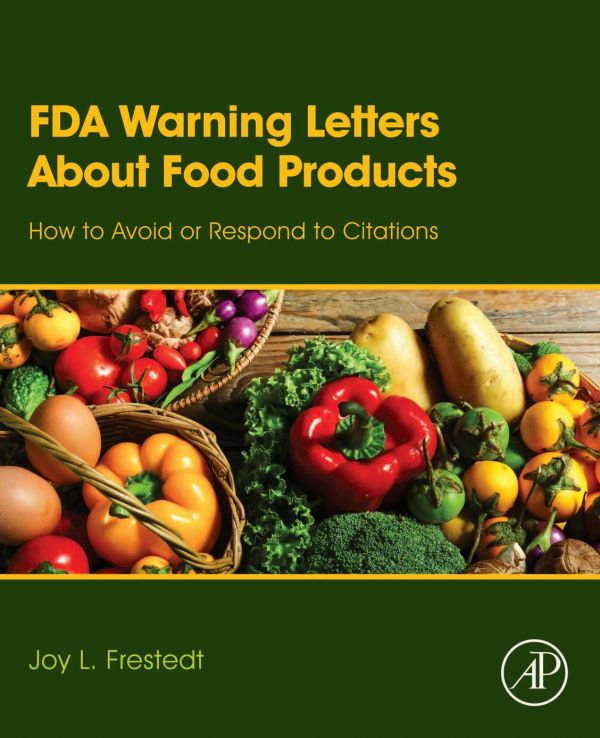 Fda Warning Letters About Food Products How To Avoid Or Respond To Citations 1st Edition Frestedt