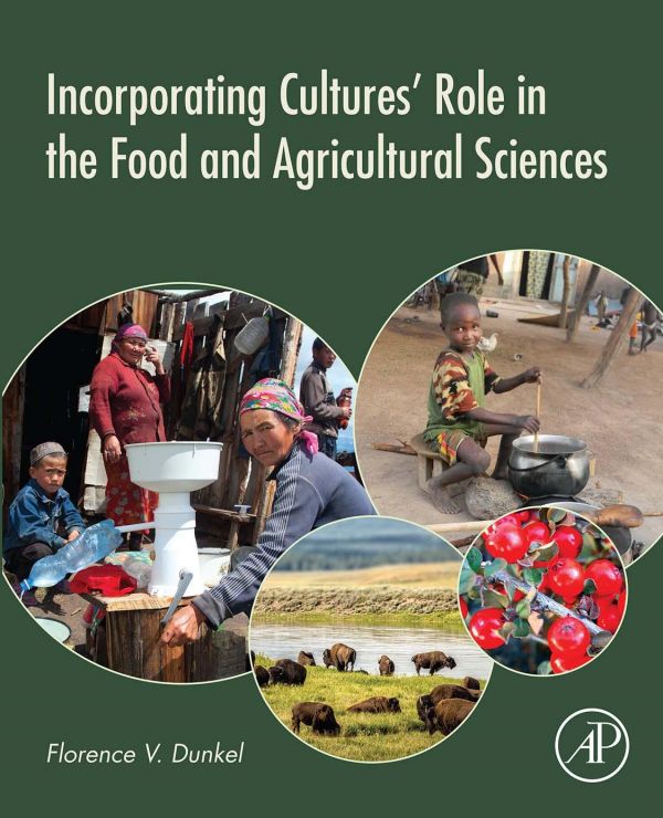 Incorporating Cultures Role In The Food And Agricultural Sciences 1st Edition Florence V Dunkel