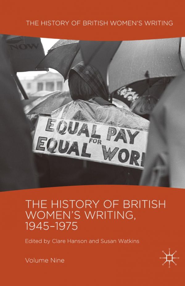 The History Of British Womens Writing 19451975 Volume 9 Hanson