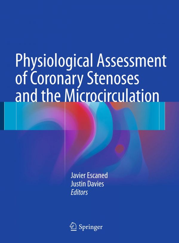 Physiological Assessment Of Coronary Stenoses And The Microcirculation Davies