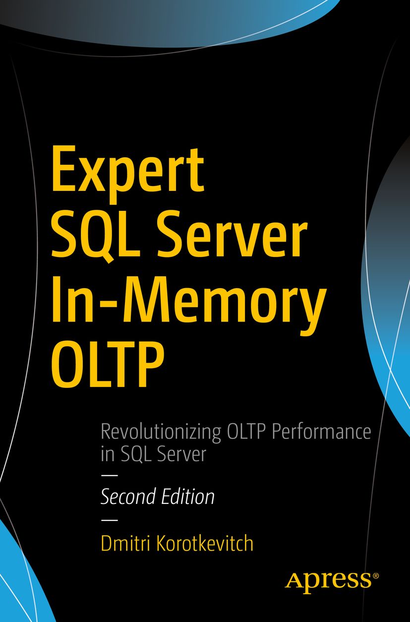 Expert Sql Server Inmemory Oltp 2nd Edition Dmitri Korotkevitch