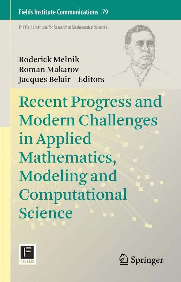 Recent Progress And Modern Challenges In Applied Mathematics Modeling And Computational Science Belair