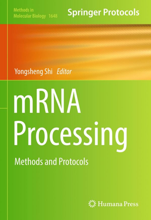 Mrna Processing Methods And Protocols Shi Yongsheng
