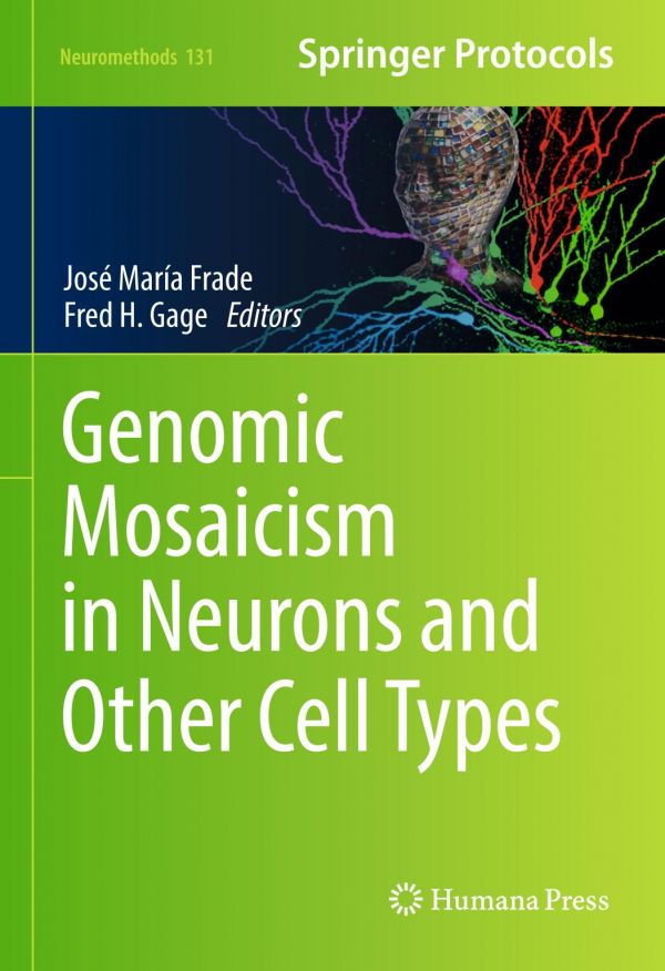 Genomic Mosaicism In Neurons And Other Cell Types Frade Jos Mara Gage