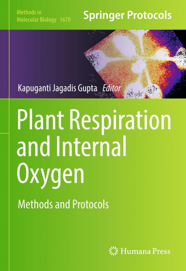 Plant Respiration And Internal Oxygen Methods And Protocols Kapuganti