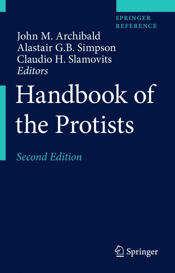 Handbook Of The Protists 2nd Edition John M Archibald Alastair G B Simpson