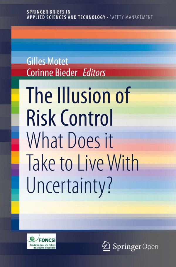 The Illusion Of Risk Control What Does It Take To Live With Uncertainty Bieder