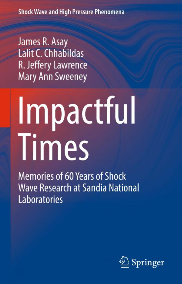 Impactful Times Memories Of 60 Years Of Shock Wave Research At Sandia National Laboratories Asay