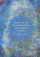 Womens Lives In Contemporary French And Francophone Literature Florence Ramond Jurney