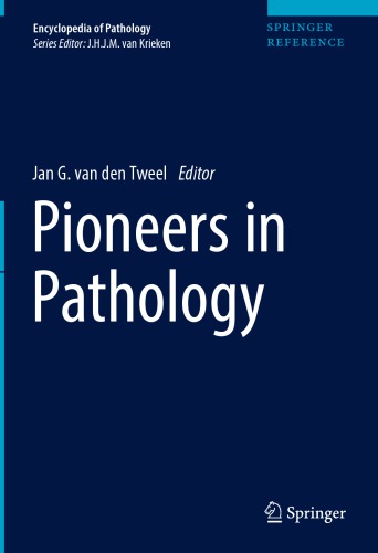Pioneers In Pathology Tweel J G Van Den
