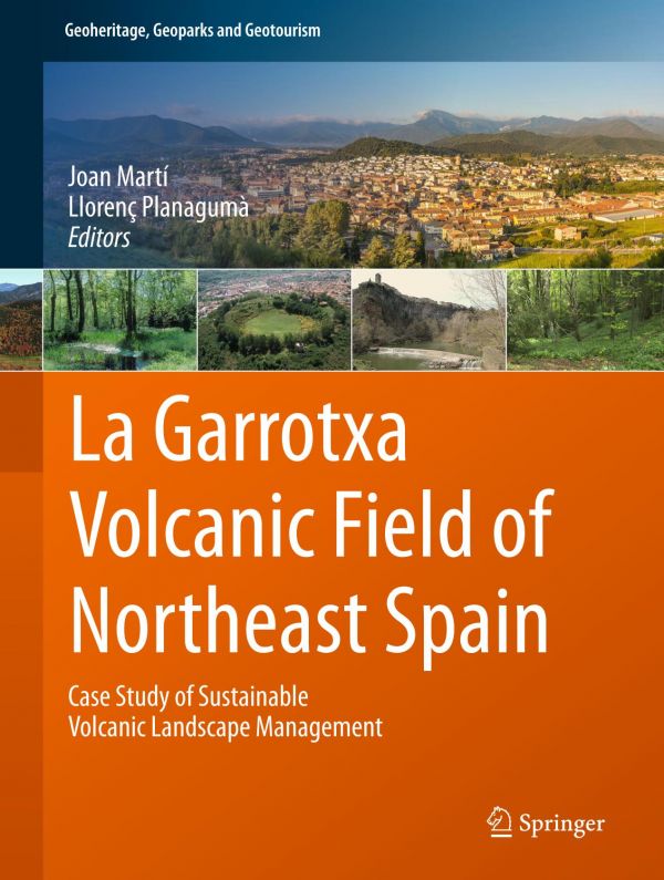 La Garrotxa Volcanic Field Of Northeast Spain Case Study Of Sustainable Volcanic Landscape Management Mart