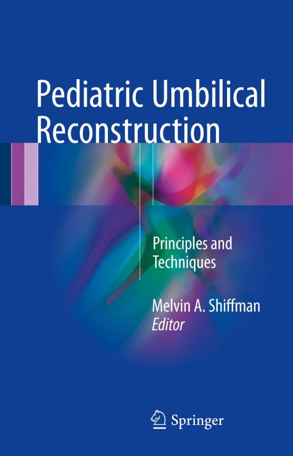 Pediatric Umbilical Reconstruction Principles And Techniques Shiffman