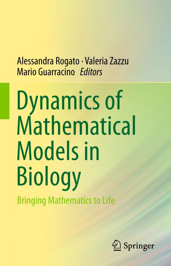 Dynamics Of Mathematical Models In Biology Bringing Mathematics To Life Guarracino
